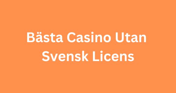 Upptäck världen av casino utan licens 26 Upptäck världen av casino utan licens 26